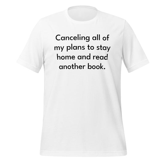 Canceling Plans To Read Unisex T-Shirt