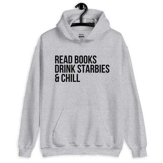 Read Books, Drink Starbies & Chill Hoodie