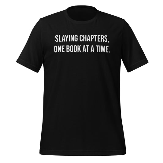 Slaying Chapters Unisex T-Shirt