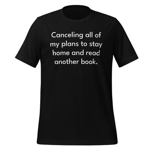 Canceling Plans To Read Unisex T-Shirt