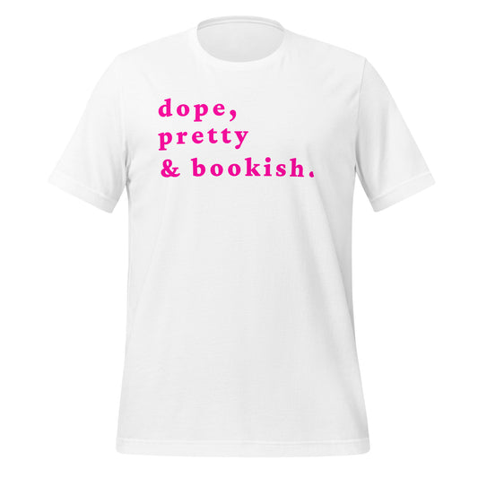 Dope, Pretty & Bookish Unisex Tee